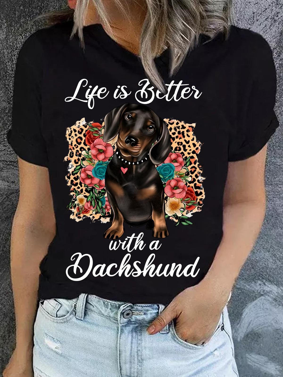 Life Is Better With A Dachshund T-shirt